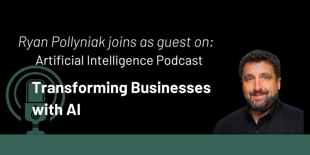 Artificial Intelligence Podcast: Transforming Businesses with AI