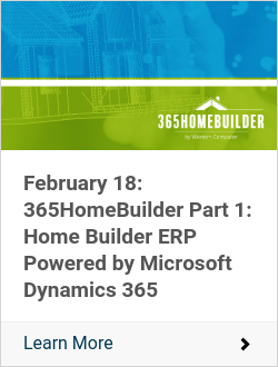 February 18: 365HomeBuilder Part 1: Home Builder ERP Powered by Microsoft Dynamics 365
