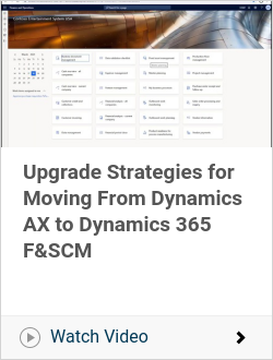 Upgrade Strategies for Moving From Dynamics AX to Dynamics 365 F&SCM