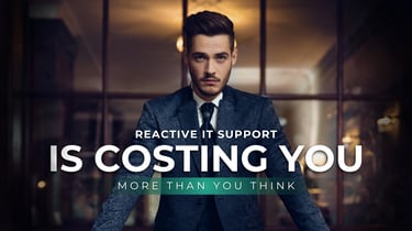 Reactive IT Support Is Costing You More Than You Think