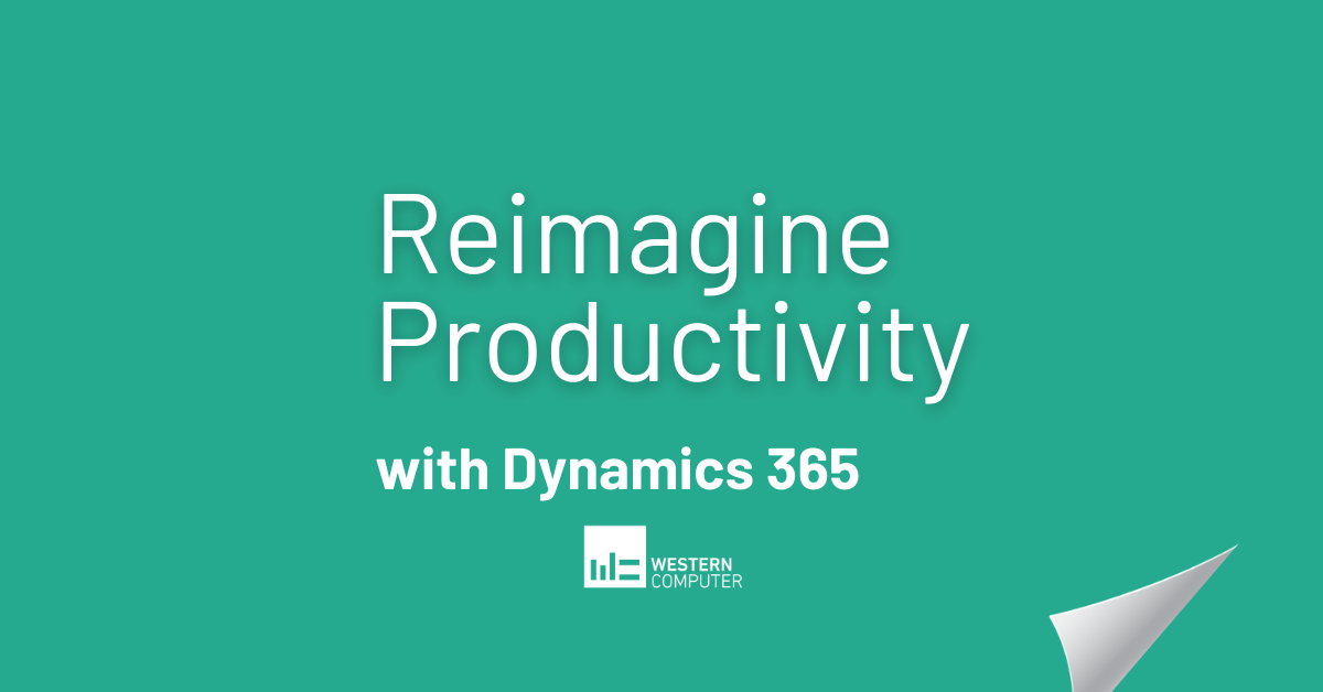 Reimagine Productivity with Dynamics 365