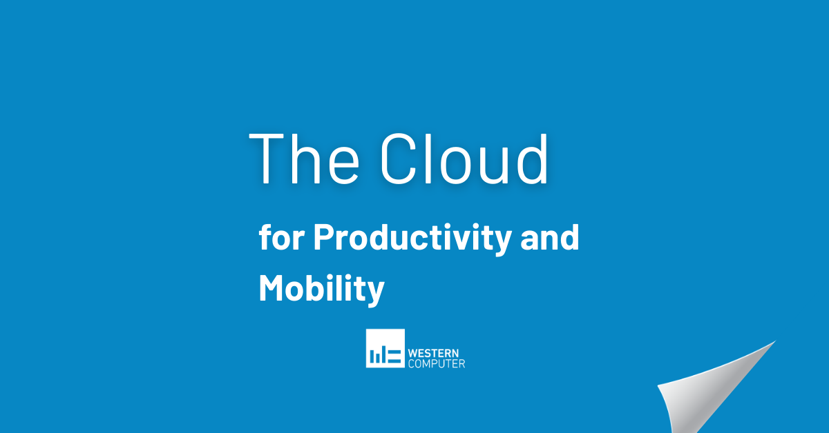 The Cloud for Productivity and Mobility
