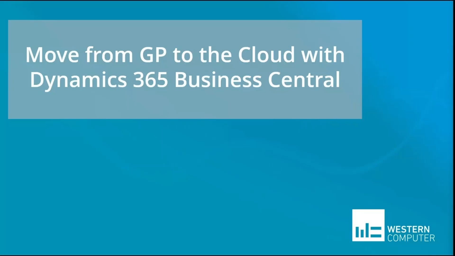 Move from GP to the Cloud with D365 Business Central