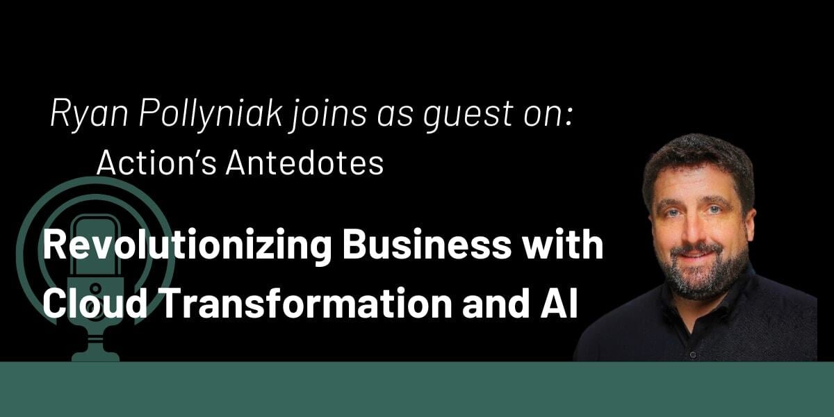 Actions Antidotes: Revolutionizing Business with Cloud Transformation and AI