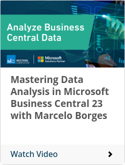 Mastering Data Analysis in Microsoft Business Central 23 with Marcelo Borges