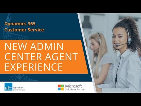 New Agent Experience in Dynamics 365 Customer Service