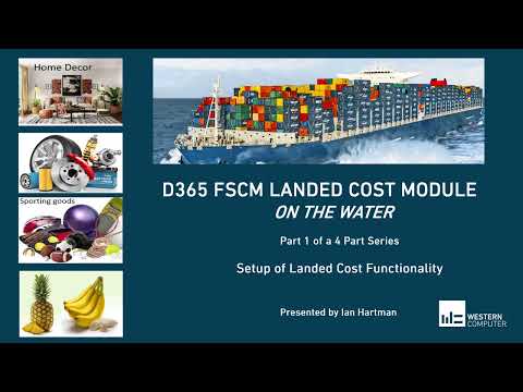 D365 FSCM Landed Cost Module Part 1: Setup of Landed Cost Functionality