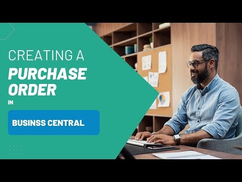 Creating a Purchase Order in Business Central: Step-by-Step Tutorial