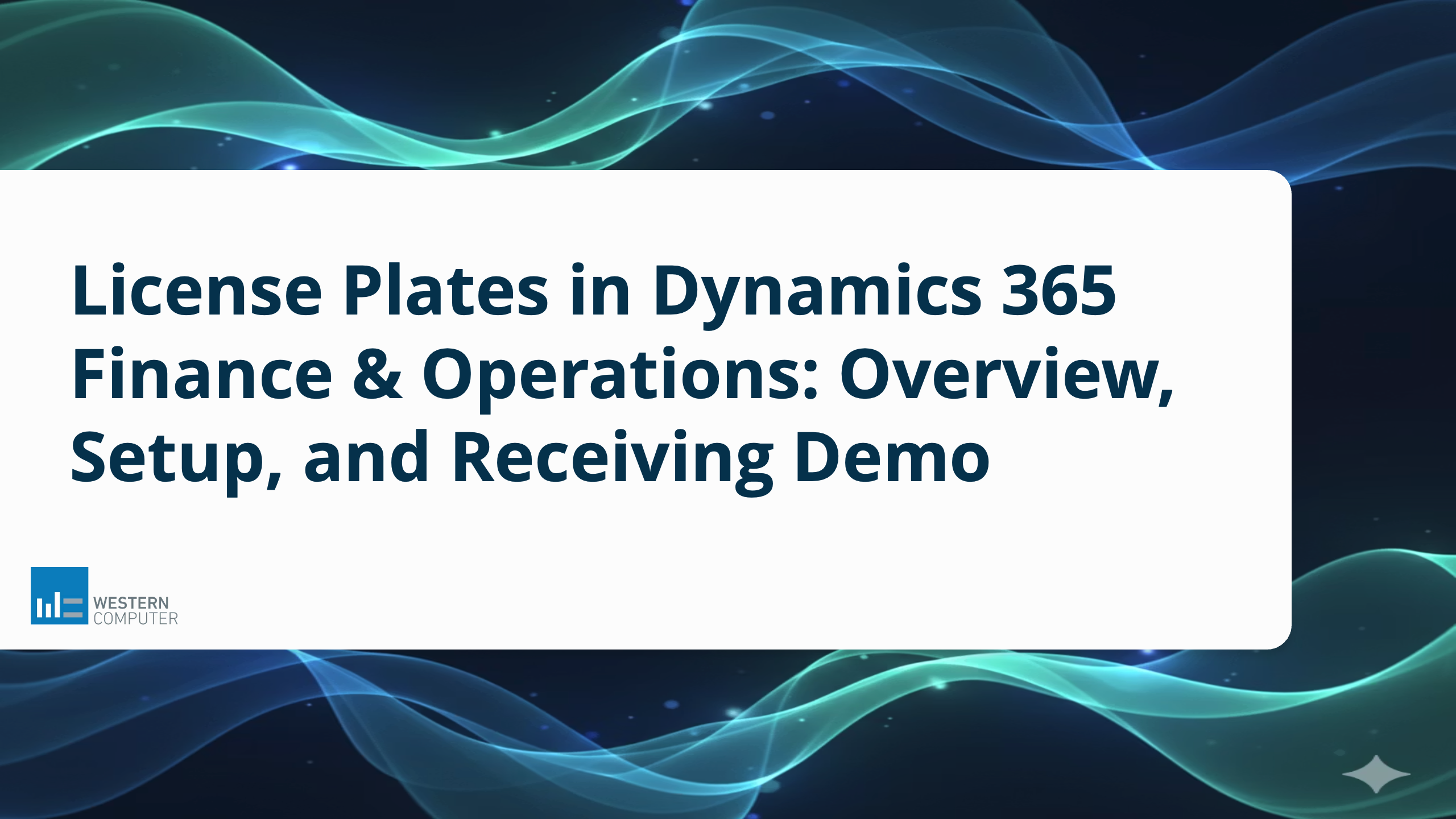 License Plates in Dynamics 365 Finance & Operations: Overview, Setup, and Receiving Demo